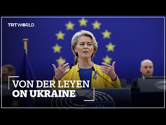 Von der Leyen: War in Ukraine is 'autocracy vs democracy'