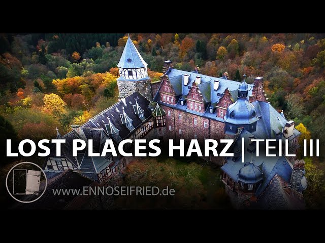 Lost Places Harz III - Verlassene Orte abseits der Harzer Sehenswürdigkeiten