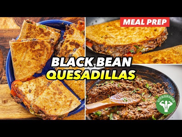 Meal Prep - Quick Refried Black Bean Quesadillas Recipe