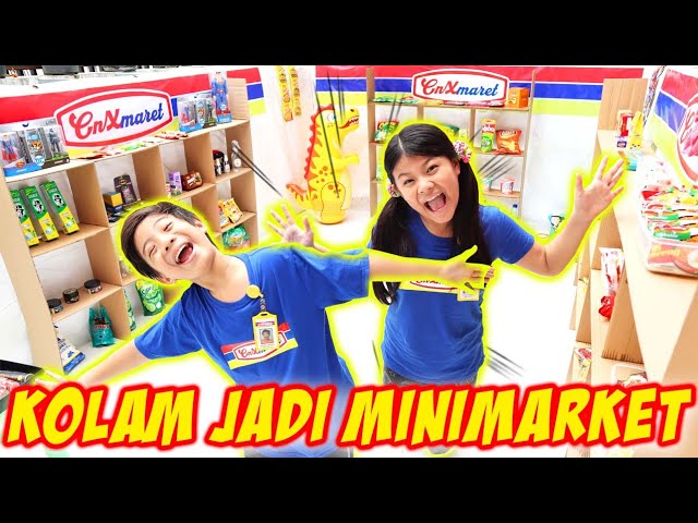 UBAH KOLAM RENANG JADI MINI MARKET - CnX MARET !! | Vlog & Drama Lucu | CnX Adventurers