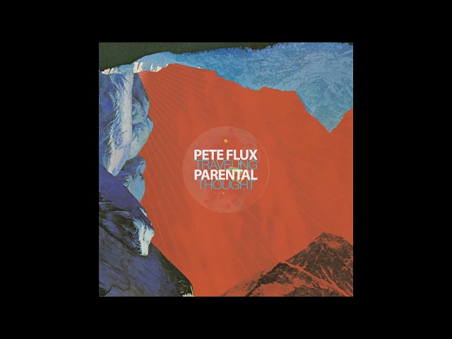 Pete Flux & Parental - Travelling Thought (Full Album)