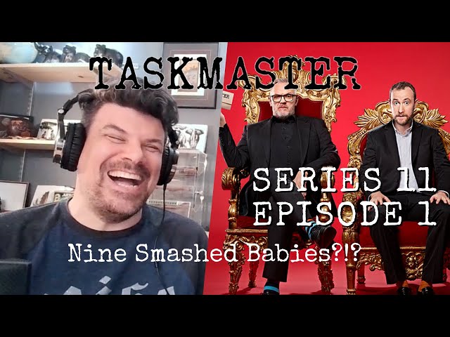 First Reaction to Taskmaster 11x01  (NINE SMASHED BABIES?!?)