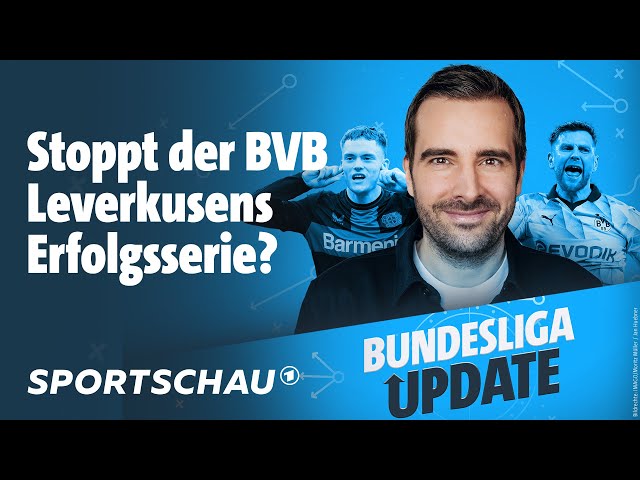 Stoppt Dortmund Leverkusens Bundesliga-Serie? - Bundesliga Update, der Podcast | Sportschau Fußball