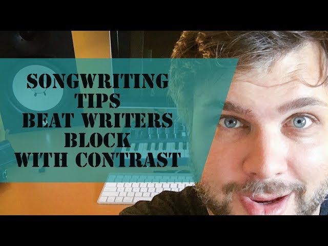 Very important Songwriting tip #1 - Beat writers block with Contrast (1 minute video)