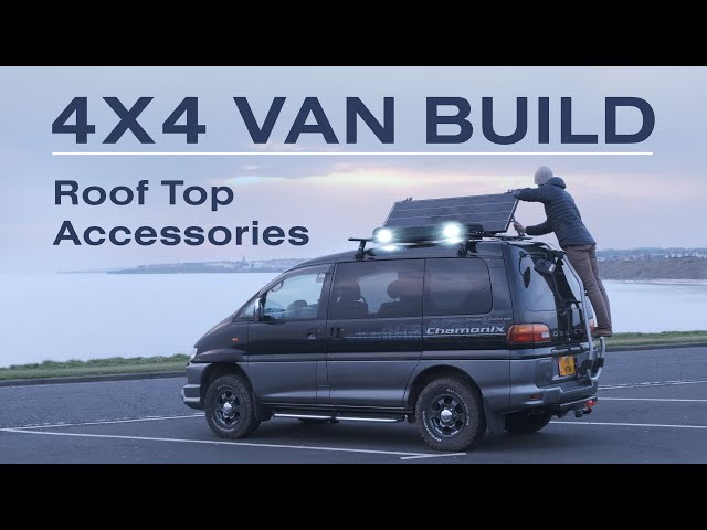 Adding Roof Top Accessories to My 4X4 Van Build