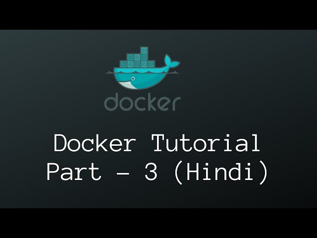 Docker Tutorial Part - 3 (Hindi)