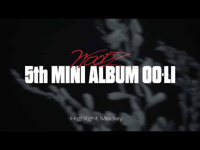 WOODZ - 5th mini album [OO-LI] Highlight Medley