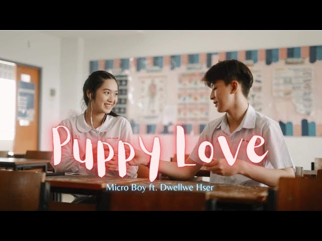 Dwellwe Hser - Puppy Love Feat. Microboy [ OFFICIAL MV ]