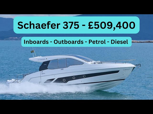 Boat Tour - Schaefer 375 - £509,400 - Inboards - Outboards - Petrol - Diesel, You Choose