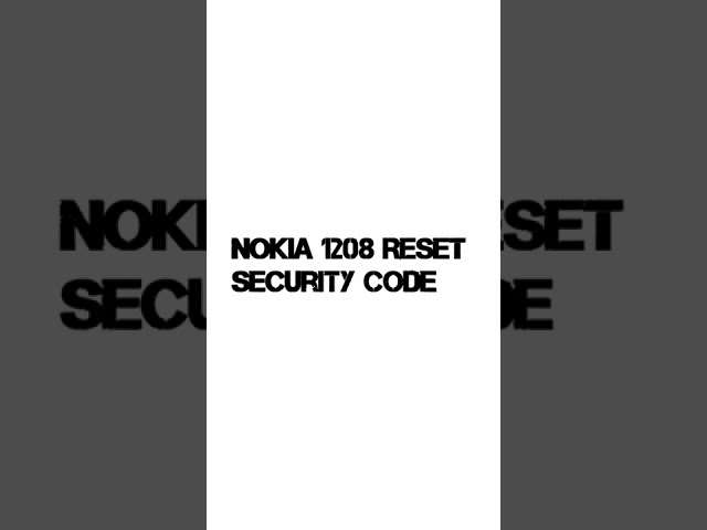 Nokia 1208 Reset Security Code