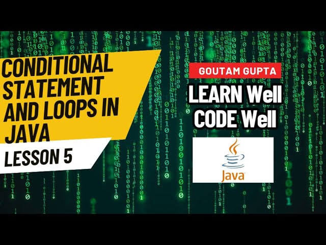 Lesson 5 - Loops In Java | Conditional Statement In Java | Java In Hindi