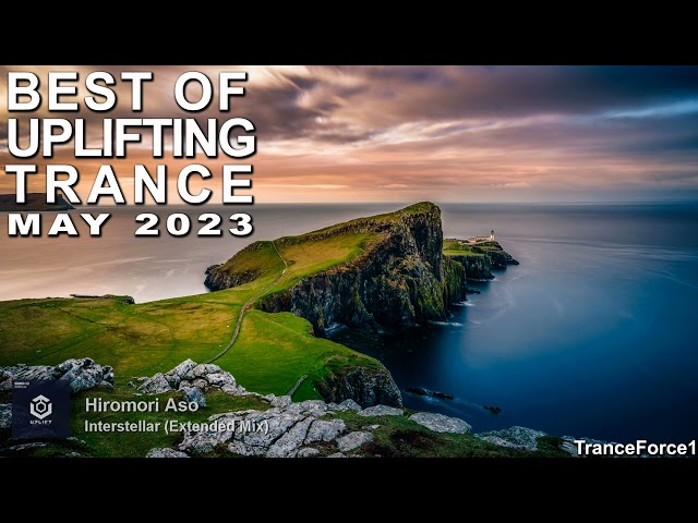 BEST OF UPLIFTING TRANCE MIX (May 2023) | TranceForce1