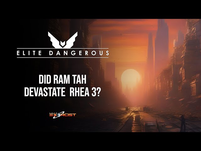 ELITE DANGEROUS - Did Ram Tah Devastate Rhea 3?