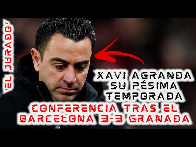 🚨¡#ELJURADO DE CONFERENCIA!🚨 Evaluamos qué dijo XAVI tras el #BARCELONA - #GRANADA 💥