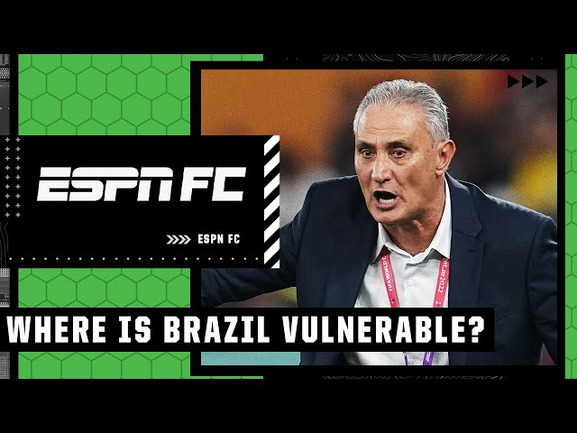 Where is Brazil MOST VULNERABLE as they chase first World Cup win since 2002 | ESPN FC