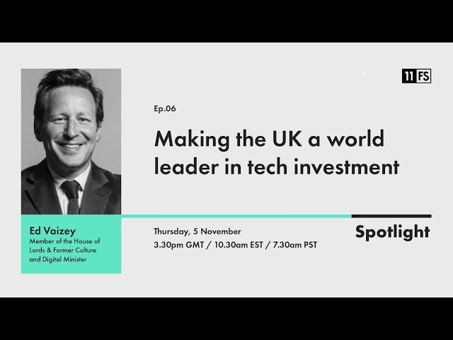 Ed Vaizey, Member of House of Lords & Former Culture and Digital Minister | Spotlight | Episode 05