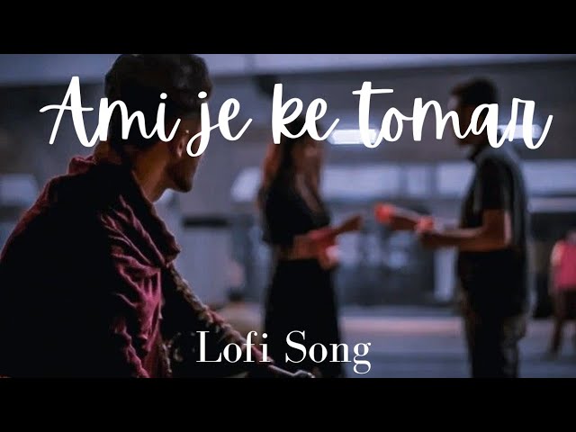 Ami Je Ke Tomar| Bangla Sad Lofi Song| Romantic Song | Armaan Malik| Lofi Bangla #lofi #lofimusic