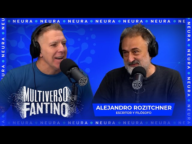 Multiverso Fantino | con Alejandro Rozitchner (escritor y filósofo)
