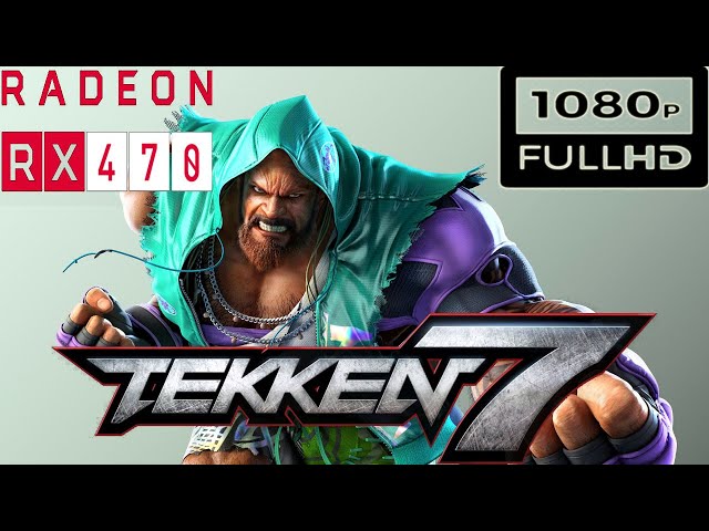 Tekken 7 Test On RX 470 | 1080p Ultra Settings