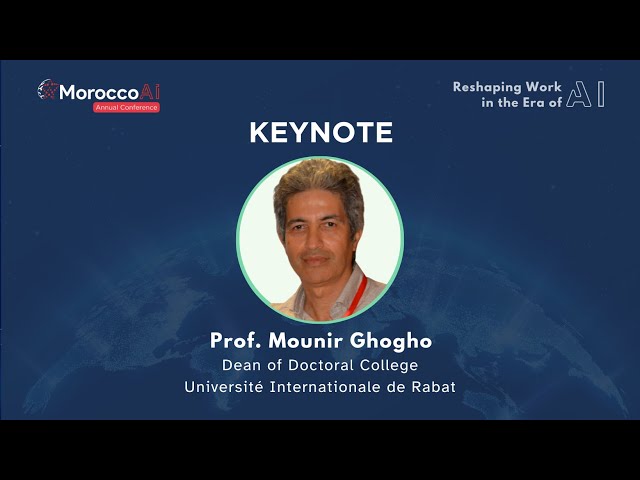 MoroccoAI Conference 2023 - Keynote - Prof. Mounir Ghogho