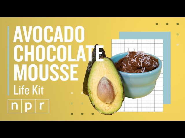 Avocado Going Bad? Use It In This Chocolate Mousse Recipe | Life Kit | NPR