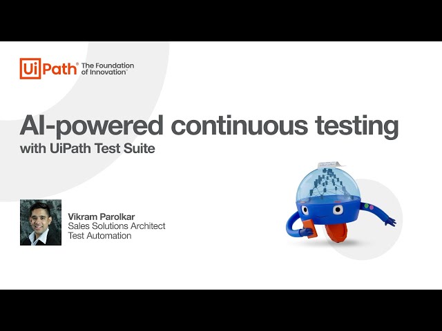 UiPath Test Suite: A complete AI-powered continuous testing lifecycle