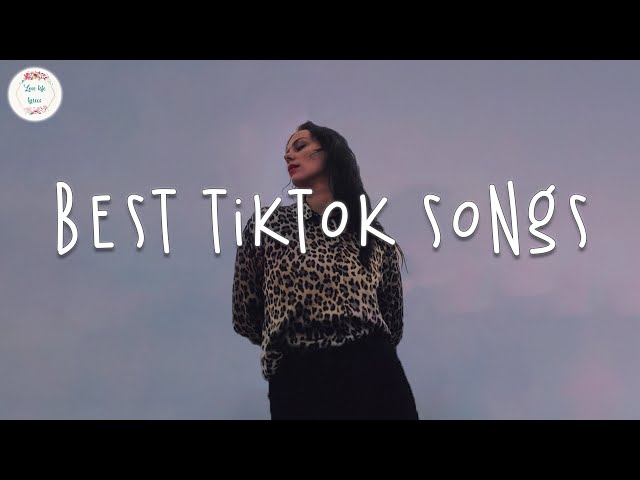 Best tiktok songs 🍔 Tiktok viral songs ~ Tiktok mashup