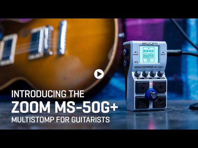 Introducing the Zoom MS-50G+ MultiStomp for Guitar
