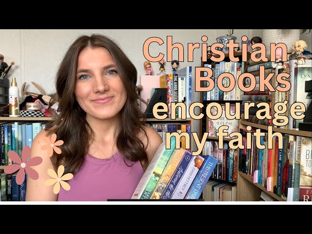 Christian Fiction Books that have encouraged my faith