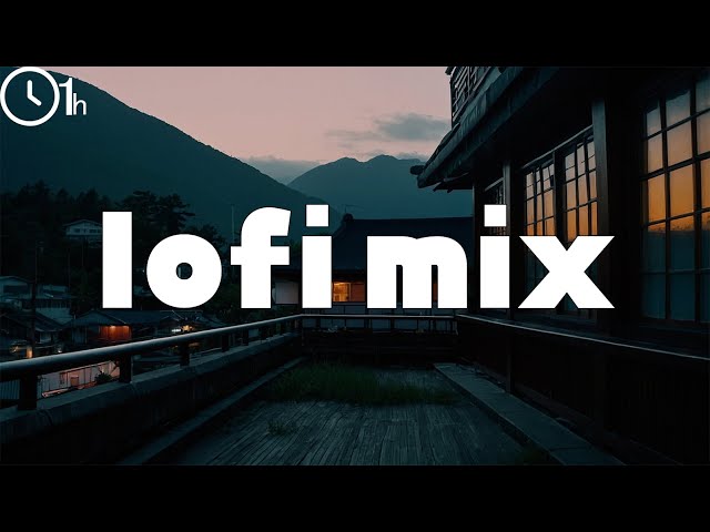 LOFI CHILL MIX|1h