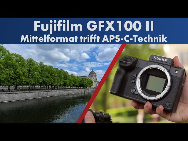 Mittelformat richtig gemacht! | Fujifilm GFX100 II im Test [Deutsch]