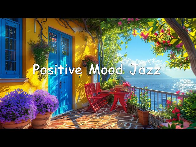 Positive Mood Jazz: Sunny Jazz Cafe and Bossa Nova Music