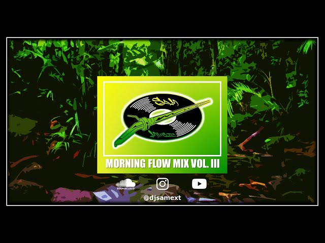 SAM - Morning Flow Mix Vol. III (Liquid Mix)