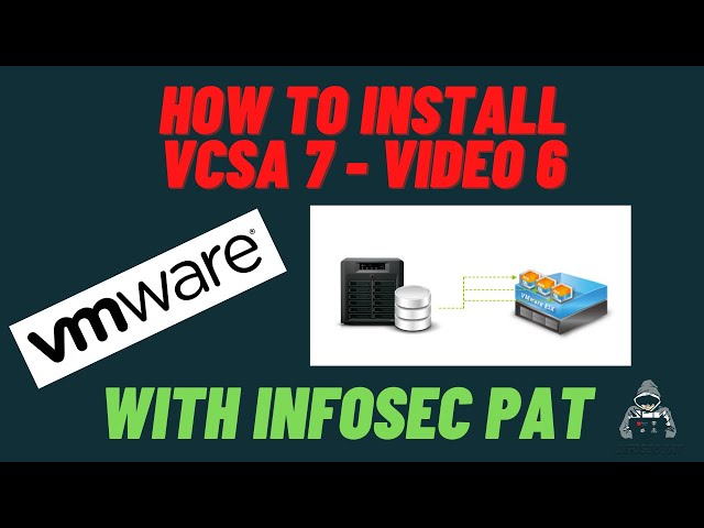 How to install and configure VMware vCenter Server Appliance vCSA 7.0 Video 6 with InfoSec Pat