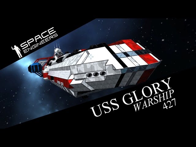 Space Engineers - USS GLORY