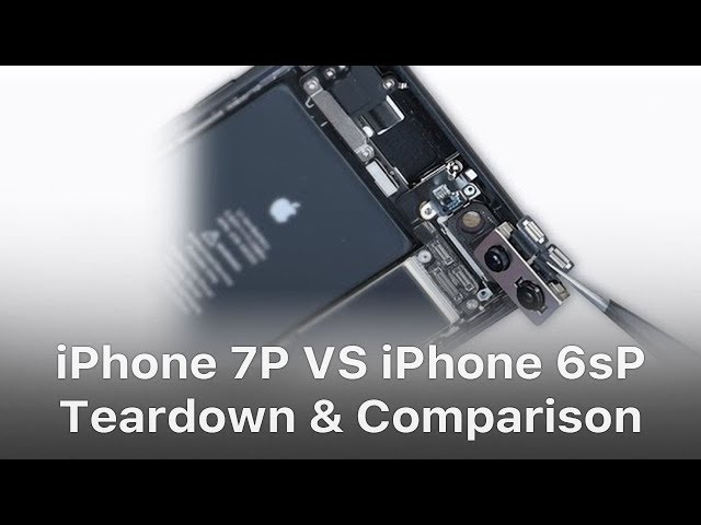 iPhone 7 Plus VS iPhone 6s Plus Teardown and Spare Parts Comparison