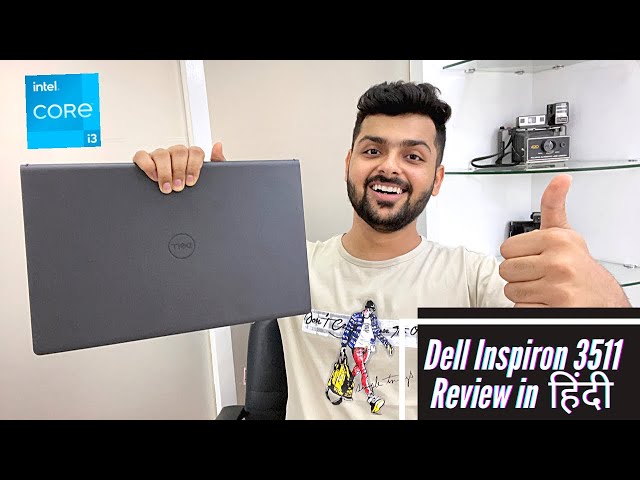 Dell Inspiron 3511 with Core i3 11th Gen Unboxing & Review: Best Quality Mid-Range Laptop?
