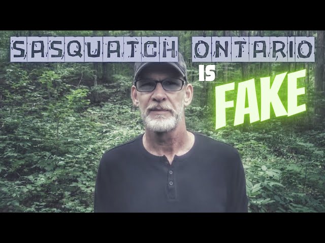 Sasquatch Ontario is FAKE  (cabin owner provided evidence)