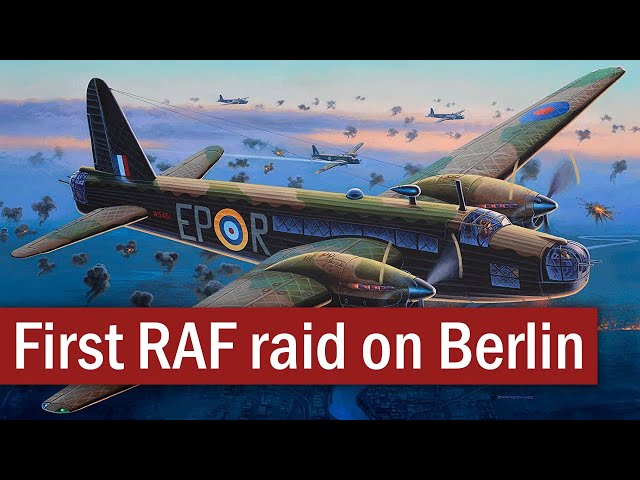 The First R.A.F. Raid on Berlin | August 1940