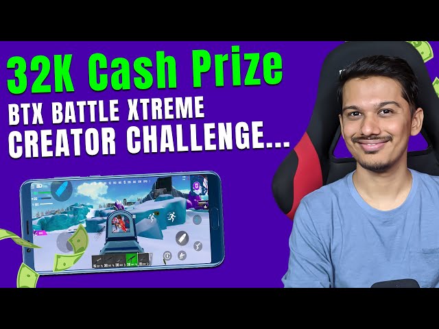 ₹32K Cash Prizes: Participate in BTX Battle Xtreme Creator Challenge