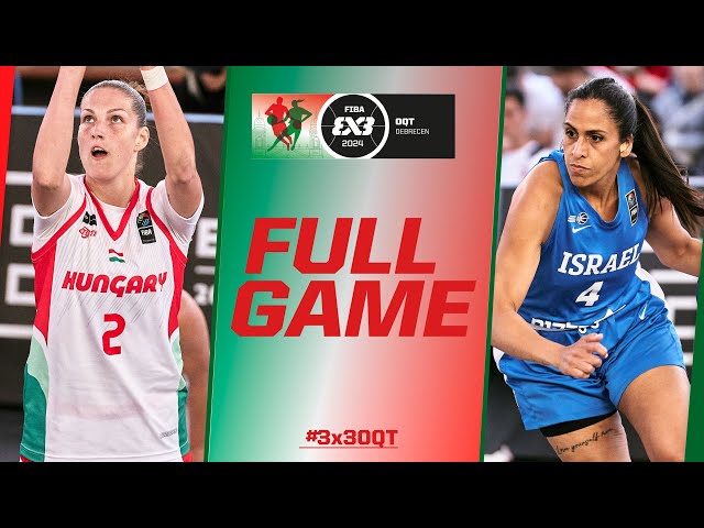 Hungary 🇭🇺 vs Israel 🇮🇱 | Women Full Game | FIBA #3x3OQT 2024
