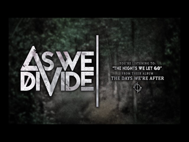 As We Divide - The Nights We Let go