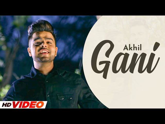 Gani (HD Video) | Akhil | Mani Sandhu | New Punjabi Song 2024 | Punjabi Love Song 2024
