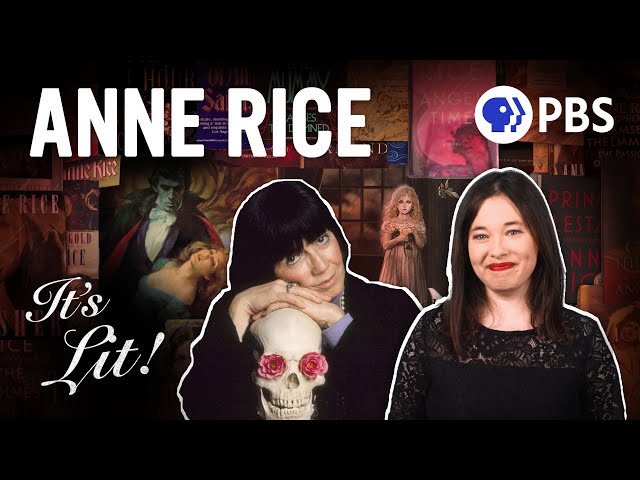 Anne Rice, The Queen of Literary Monsters (Feat. Lindsay Ellis) | It’s Lit
