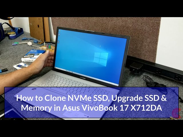 How to Upgrade Asus VivoBook 17, Clone NVMe SSD, Install New Memory