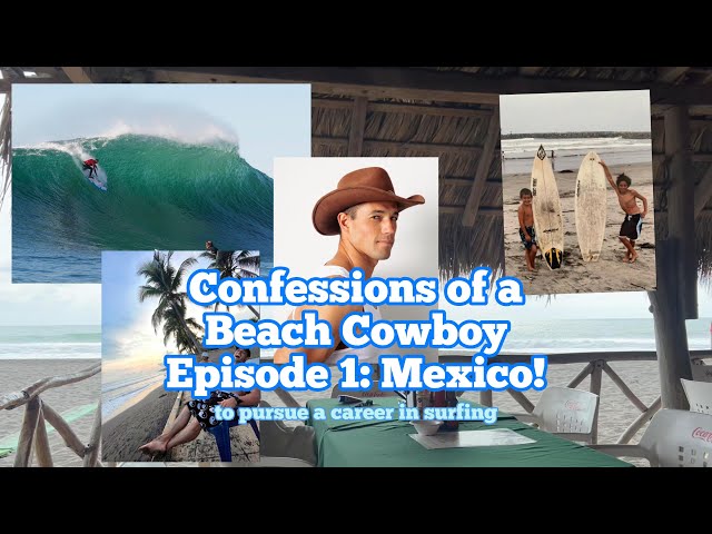 PERFECT WAVES IN MEXICO - CONFESSIONS OF A BEACH COWBOY EP 1