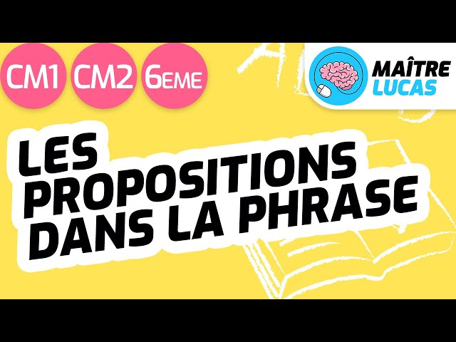 Les propositions dans la phrase CM1 - CM2 - 6ème - Cycle 3 - Français : grammaire