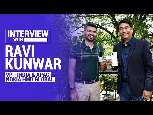 Exclusive Interview with Ravi Kunwar - Vice President - India & APAC - HMD Global