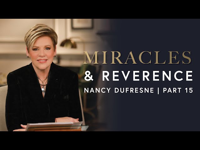 490 | Miracles & Reverence, Part 15