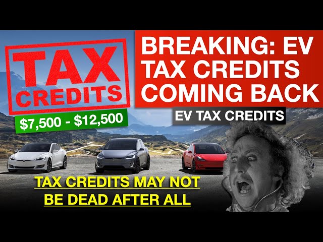 BREAKING: EV Tax Credits Not Dead After All??!!